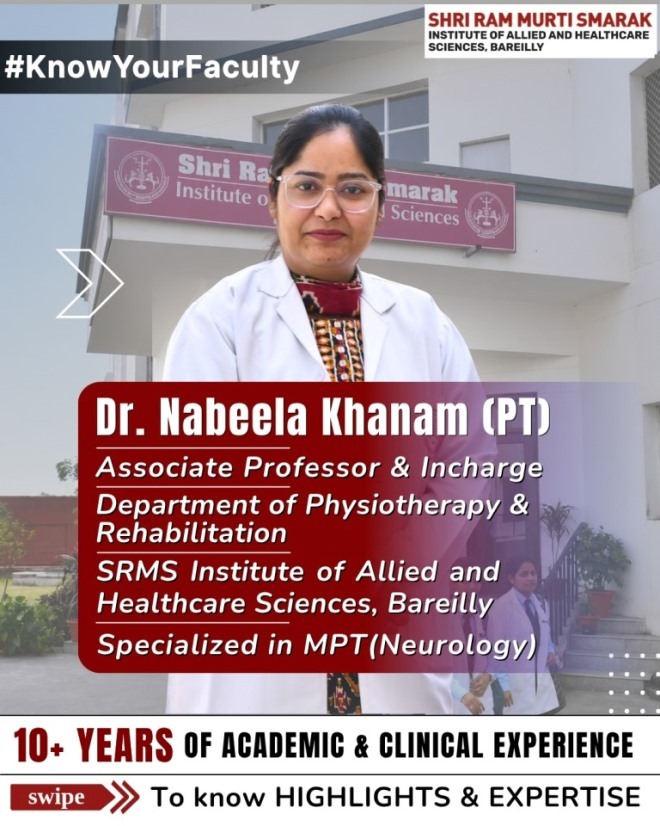 THE MENTOR BEHIND TOMORROW’S PHYSIOTHERAPISTS: DR NABEELA KHANAM IS SHAPING CAREERS IN HEALING & REHABILITATION
